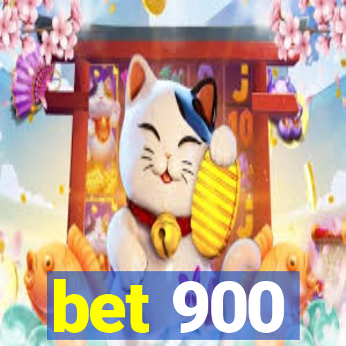 bet 900